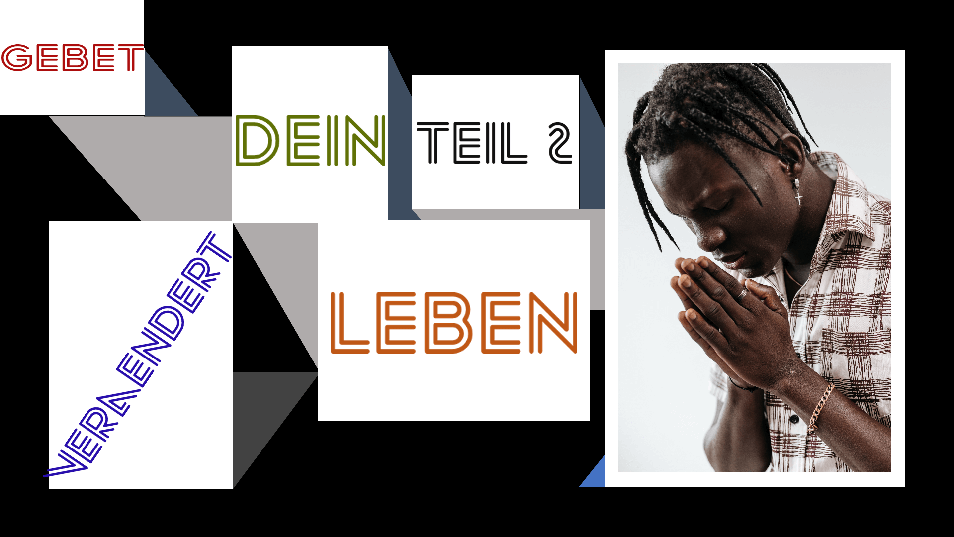 Gebet verändert dein Leben – Teil 2